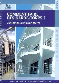 Comment faire des garde-corps ? : conception et mise en oeuvre