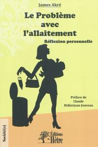 Le problème avec l'allaitement : réflexion personnelle