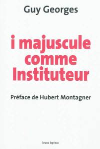 I majuscule comme instituteur