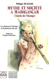 Mythe et société à Madagascar : le chasseur d'oiseaux et la princesse du ciel