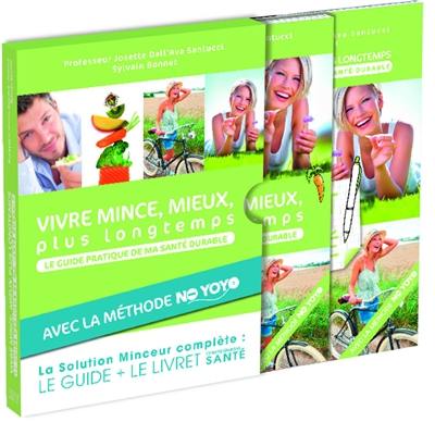 Vivre mince, mieux, plus longtemps : le guide pratique de ma santé durable : avec la méthode No yoyo