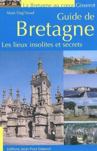 Guide de Bretagne : les lieux insolites et secrets