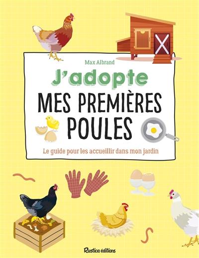 J'adopte mes premières poules : le guide pour les accueillir dans mon jardin