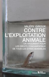 Contre l'exploitation animale : un argument pour les droits fondamentaux de tous les êtres sensibles