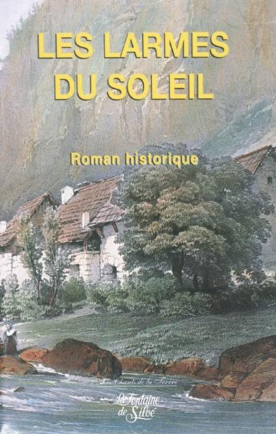 Les larmes du soleil : roman historique