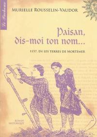 Paisan, dis moi ton nom... : 1157, en les terres de Mortemer