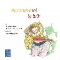 Raconte-moi le luth