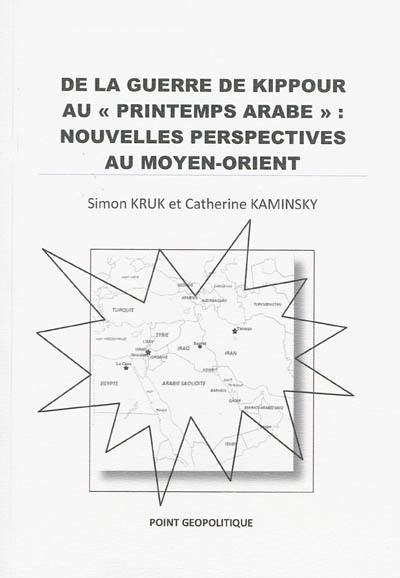 De la guerre de Kippour au printemps arabe : nouvelles perspectives au Moyen-Orient