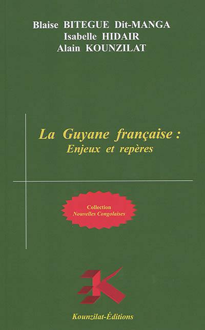 La Guyane française : enjeux et repères