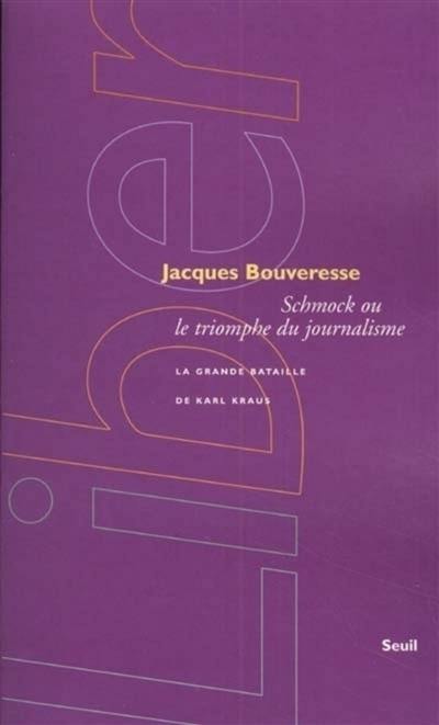 Schmock ou Le triomphe du journalisme : la grande bataille de Karl Kraus