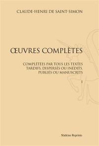 Oeuvres complètes : complétées par tous les textes tardifs, dispersés ou inédits, publiés ou manuscrits