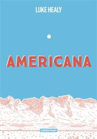 Americana (ou Comment j'ai renoncé à mon rêve américain)