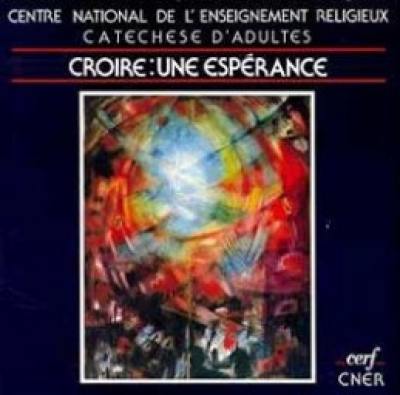 Croire, une espérance : parcours sur le Credo