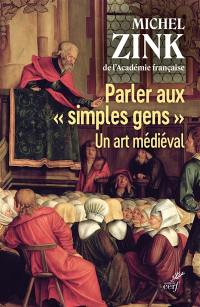 Parler aux simples gens : un art médiéval