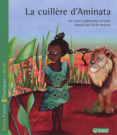 La cuillère d'Aminata : un conte traditionnel africain