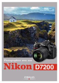 Photographier avec son Nikon D7200