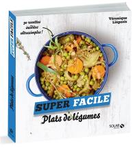 Plats de légumes : 90 recettes inédites ultrasimples !