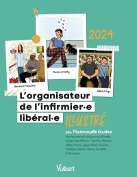 L'organisateur de l'infirmier.e libéral.e illustré : 2024