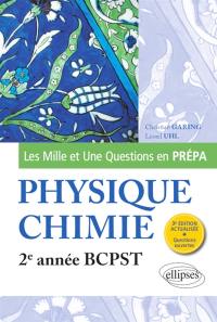 Les mille et une questions en prépa : physique chimie, 2e année BCPST