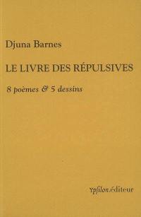 Le livre des répulsives : 8 poèmes & 5 dessins