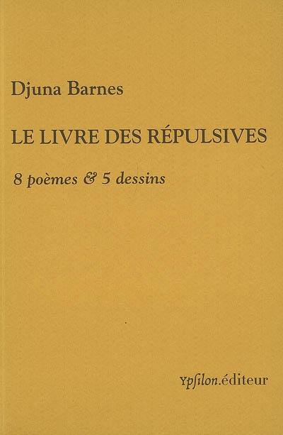 Le livre des répulsives : 8 poèmes & 5 dessins