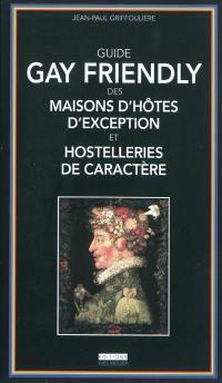 Guide gay friendly des maisons d'hôtes d'exception et hostelleries de caractère