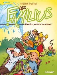 Les Familius. Vol. 3. Attention, enfants serviables !