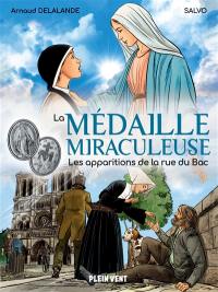 La médaille miraculeuse : les apparitions de la rue du Bac