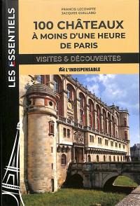 100 châteaux à moins d'une heure de Paris