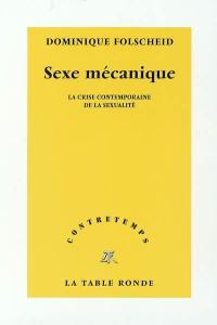 Sexe mécanique : la crise contempraine de la sexualité