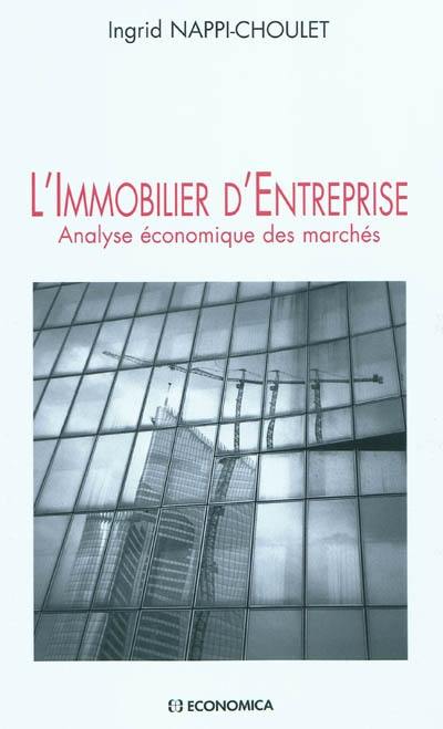 L'immobilier d'entreprise : analyse économique des marchés