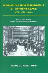 Formation professionnelle et apprentissage, XVIIIe-XXe siècles : actes du colloque international, L'histoire de la formation technique et professionnelle en Europe du XVIIIe siècle au milieu du XXe siècle, Villeneuve-d'Ascq, 18-20 janvier 2001