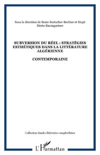 Subversion du réel : stratégies esthétiques dans la littérature algérienne contemporaine