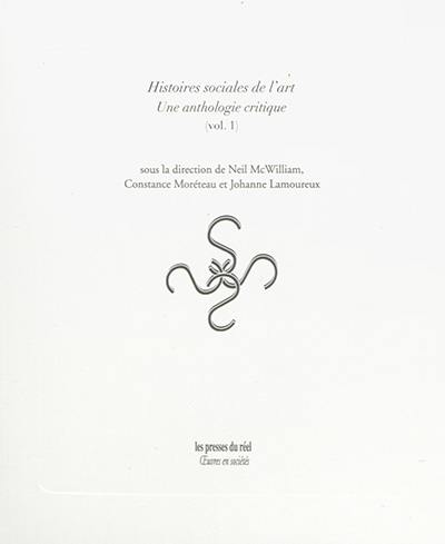 Histoires sociales de l'art : une anthologie critique. Vol. 1