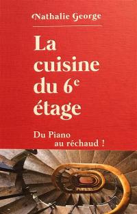 La cuisine du 6e étage : du piano au réchaud !