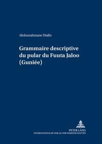 Grammaire descriptive du pular du Fuuta Jaloo (Guinée)