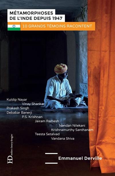 Métamorphoses de l'Inde depuis 1947 : 10 grands témoins racontent