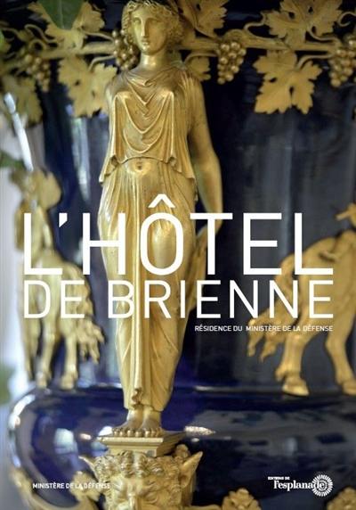 L'hôtel de Brienne : résidence du ministère de la Défense