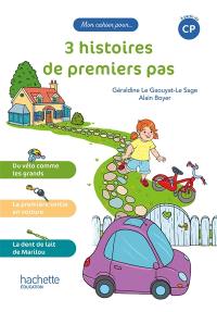 Mon cahier pour... : lecture autonome CP. 3 histoires de premiers pas