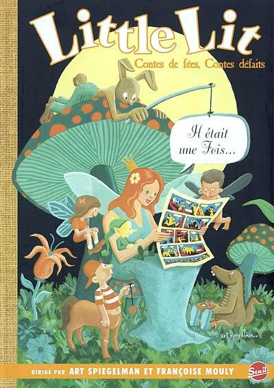 Little Lit. Vol. 1. Contes de fées, contes défaits : bandes dessinées tirées du folklore et des contes de fées