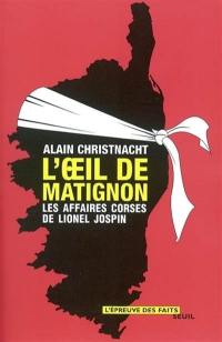 L'oeil de Matignon : les affaires corses de Lionel Jospin