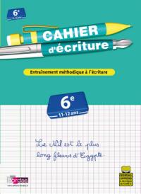 Cahier d'écriture, collège, 6e, 11-12 ans : entraînement méthodique à l'écriture