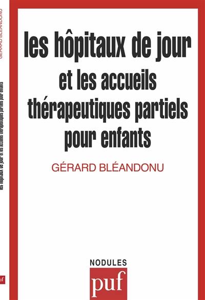 Les hôpitaux de jour et les accueils thérapeutiques partiels pour enfants