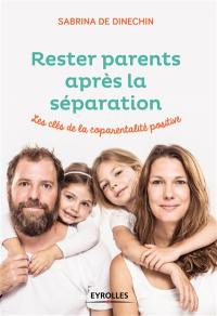 Rester parents après la séparation : les clés de la coparentalité positive