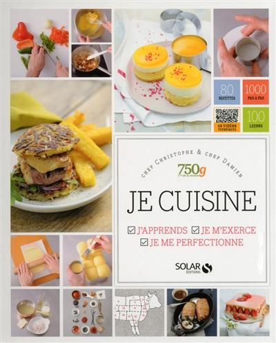 Je cuisine : j'apprends, je m'exerce, je me perfectionne