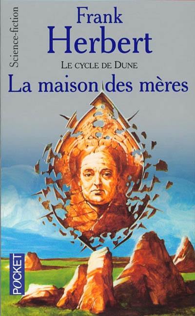 Le cycle de Dune. Vol. 7. La maison des mères