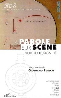 La parole sur scène : voix, texte, signifié : actes du colloque, Paris, le 22, 23 et 24 novembre 2007