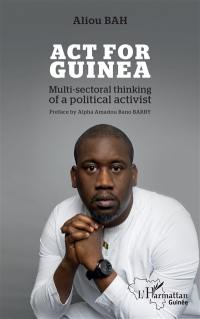 Act for Guinea : multi-sectoral thinking of a political activist