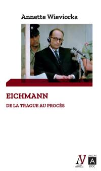 Eichmann : de la traque au procès