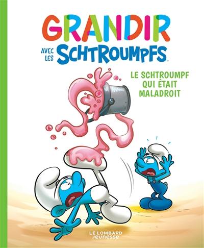 Grandir avec les Schtroumpfs. Vol. 2. Le Schtroumpf qui était maladroit